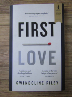 Gwendoline Riley - First love