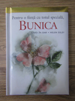 Helen Exley - Pentru o fiinta cu totul speciala, bunica