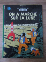 Herge - Les aventures de Tintin. On a marche sur la lune