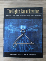 Horace Freeland Judson - The eighth day of Creation. Makers of the revolution biology