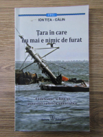 Ion Tita Calin - Tara in care nu mai e nimic de furat