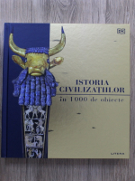 Istoria civilizatiilor in 1000 de obiecte