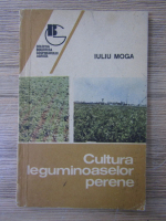 Iuliu Moga - Cultura leguminoaselor perene