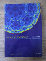 Jim Baggott - Beyond measure. Moder physics, philosophy and the meaning of quantum theory
