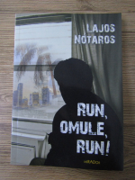 Lajos Notaros - Run, omule, run