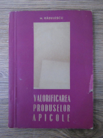 M. Radulescu - Valorificarea produselor apicole