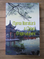 Ma Xiaodong - Marea literatura a Chinei. O introducere