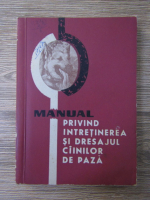 Manual privind intretinerea si dresajul ciinilor de paza