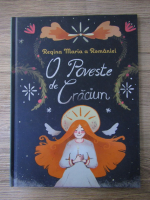 Maria Regina Romaniei - O poveste de Craciun