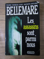 Marie Therese Cuny - Bellemare. Les assassins sont parmi nous