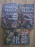 Marin Preda - Cel mai iubit dintre pamanteni (3 volume)
