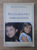 Mihai Stere Derdena - Dulce minune-i limba romana