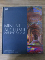 Minuni ale lumii create de om (cuvant inainte de Dan Cruickshank)