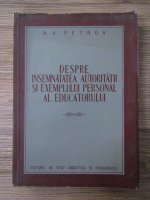 N. A. Petrov - Despre insemnatatea autoritatii si exemplului personal al educatorului