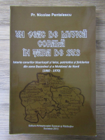 Nicolae Pentelescu - Un veac de muzica in Tara de Sus. Istoria corurilor bisericesti si laice, patriotice si folclorice din zona Bucovinei