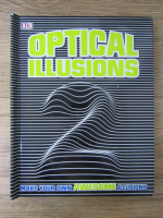 Optical Illusions. Make your won awesome illusions (volumul 2)