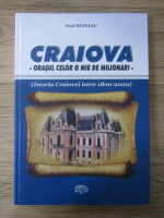 Anticariat: Paul Rezeanu - Craiova. Orasul celor o mie de milionari