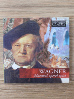 Richard Wagner - Maestrul operei epice