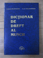 Serban Beligradeanu - Dictionar de drept al muncii