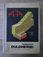 Sprinceana Gh. - Tehnologia dulgheriei