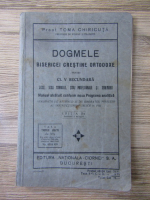 Toma Chiricuta - Dogmele Bisericei Crestine Ortodoxe. Manual alcatuit dupa programa analitica (1935)