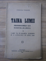 Tudor Veghe - Taina lumii. Proorocirile lui Nostradamus (1940)