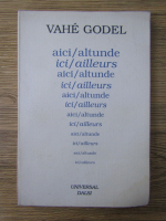 Vahe Godel - Aici, altunde (editie bilingva)