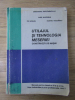 Vasile Marginean - Utilajul si tehnologia meseriei. Constructii de masini