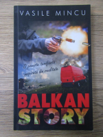 Vasile Mincu - Balkan story