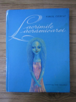 Virgil Chiriac - Lacrimile Lacramioarei