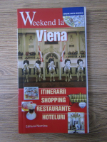 Weekend a Viena. Itinerarii, shopping, restaurante, hoteluri