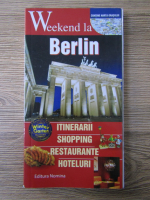 Weekend la Berlin. Itinerarii, shopping, restaurante, hoteluri