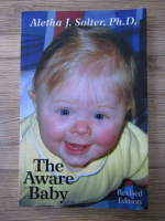 Aletha Solter - The aware baby
