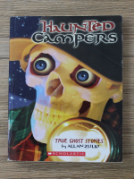 Allan Zullo - Haunted campers. True ghost stories