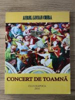 Aurel Lucian Chira - Concert de toamna