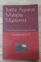 Battle against multiple myeloma. A true story by the cancer survivor