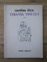Carolina Ilica - Tirania visului (volumul 2)