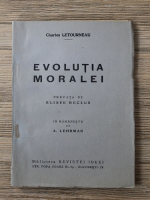 Charles Letourneau - Evolutia moralei (1925)