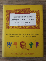 Christopher Winn - I never knew that about britain. The quiz book
