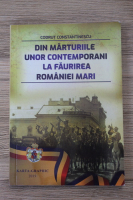 Codrut Constantinescu - Din marturiile unor contemporani la faurirea Romaniei Mari