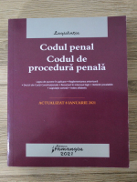 Codul penal. Codul de procedura penala (actualizat 8 ianurie 2021)