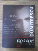 Constantin Ticu Dumitrescu - Marturie si document, volumul 2, partea I. Martiri si eroi
