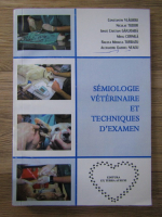 Constantin Vlagioiu - Semiologie veterinaire et techniques d'examen