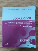 Dan Lupascu - Codul civil. Legislatie consolidata si index, septembrie 2021