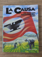 Dana Catharine de Ruiz, Richard Larios - La causa. The migrant farmworkers story