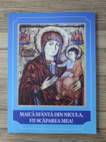 Daniel Avram - Maica Sfanta din Nicula, fii scaparea mea!
