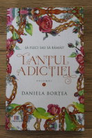 Daniela Bortea - Lantul adictiei (volumul 1)