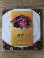 David Stark - Napkins with a twist. Fabulous folds with flair for every occasion