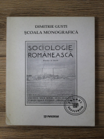Dimitrie Gusti - Scoala monografica, volumul 1. Stiinta realitatii sociale