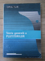 Dinu Ilie - Teoria generala a plutitorilor